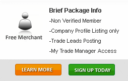Free Merchant - Brief Package Info
-Non Verified Member
-Company Profile Listing only
-Trade Leads Posting
-My Trade Manager Access
 
